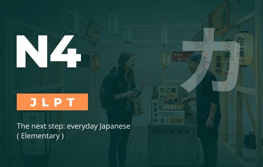 JLPT N4, the next step: everyday Japanese, elementary